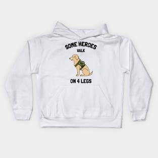 some heroes walk on 4 legs Kids Hoodie